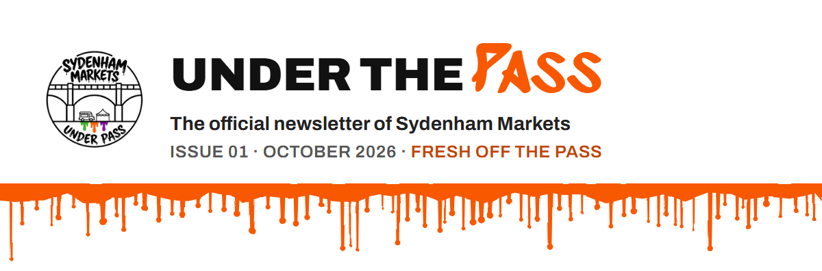 Under the Pass, the official newsletter of Sydenham Markets. Issue 01, October 2026. Fresh off the pass.
